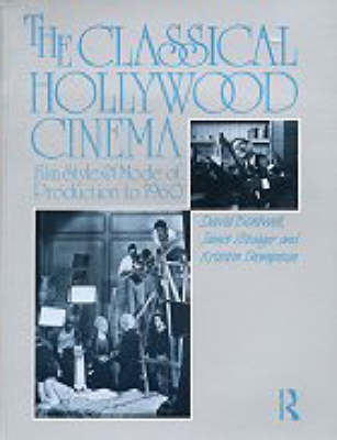 Classical Hollywood Cinema -  David Bordwell,  Janet Staiger,  Kristin Thompson