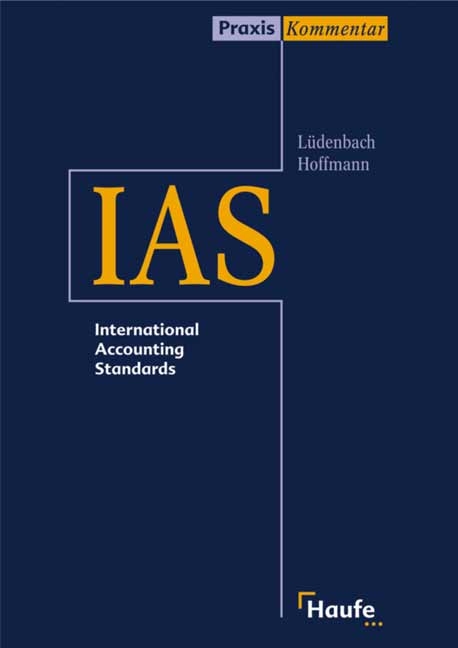 Haufe IAS-Kommentar. International Accounting Standards - Norbert L&uuml;denbach, Wolf-Dieter Hoffmann