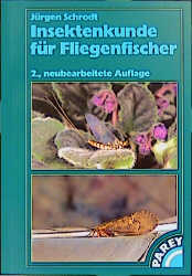 Insektenkunde f&uuml;r Fliegenfischer - J&uuml;rgen Schrodt