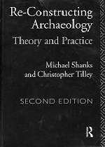 Re-constructing Archaeology -  Michael Shanks,  Christopher Tilley