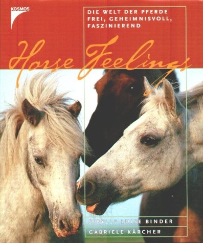 Horse Feelings - Sibylle L Binder, Gabriele K&auml;rcher