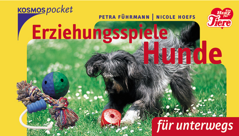 Erziehungsspiele Hunde - Petra F&uuml;hrmann, Nicole Hoefs
