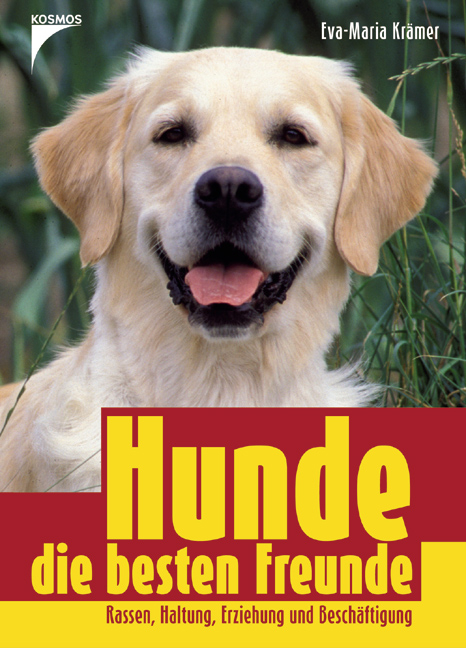 Hunde, die besten Freunde - Eva M Kr&auml;mer