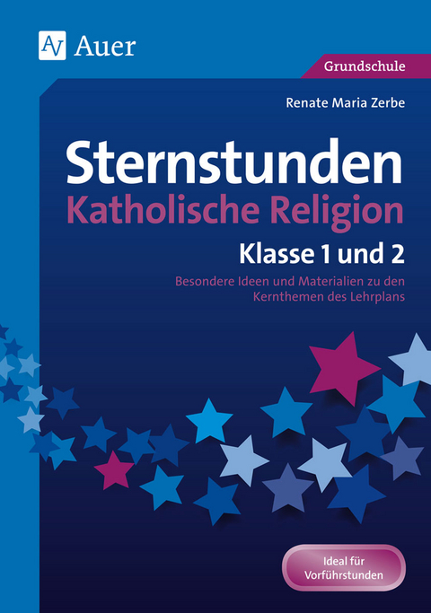 Sternstunden Katholische Religion - Klasse 1 und 2 - Renate Maria Zerbe