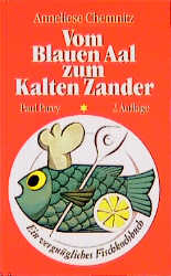 Vom Blauen Aal zum Kalten Zander - Anneliese Chemnitz