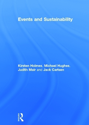 Events and Sustainability - Kirsten Holmes, Michael Hughes, Judith Mair, Carmel Foley