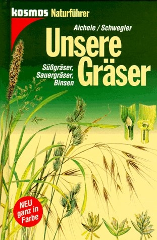 Unsere Gr&auml;ser - Dietmar Aichele, Heinz W Schwegler