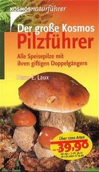Der grosse Kosmos-Pilzf&uuml;hrer - Hans E Laux