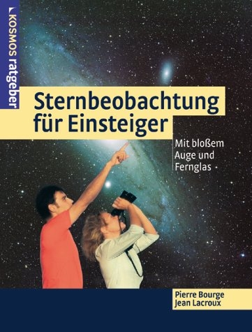 Sternbeobachtung f&uuml;r Einsteiger - Pierre Bourge, Jean Lacroux