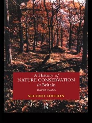 History of Nature Conservation in Britain -  David Evans