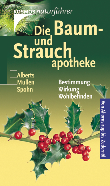 Die Baum- und Strauchapotheke - Andreas Alberts, Peter Mullen, Margot Spohn