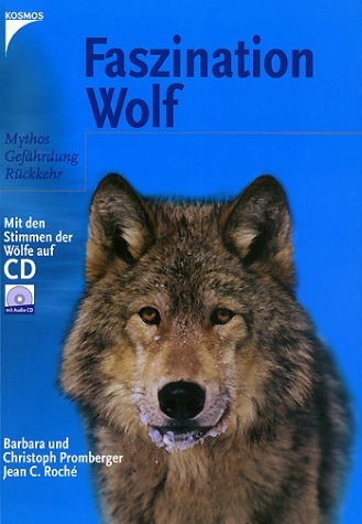 Faszination Wolf - Barbara Promberger, Christoph Promberger, Jean C Roch&eacute;