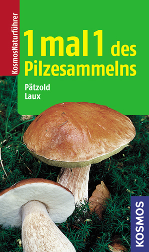 1 mal 1 des Pilzesammelns - Walter P&auml;tzold, Hans E Laux