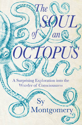The Soul of an Octopus - Sy Montgomery