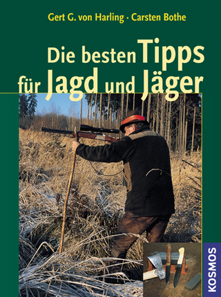 Die besten Tipps für Jagd und Jäger