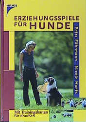 Erziehungsspiele f&uuml;r Hunde - Petra F&uuml;hrmann, Nicole Hoefs