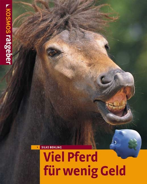 Viel Pferd f&uuml;r wenig Geld - Silke Behling