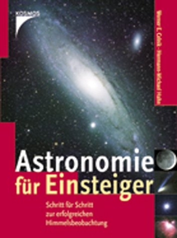 Astronomie f&uuml;r Einsteiger - Werner E Celnik, Hermann M Hahn