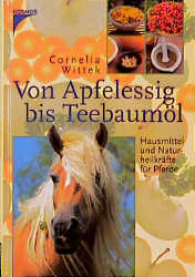 Von Apfelessig bis Teebaum&ouml;l - Cornelia Wittek
