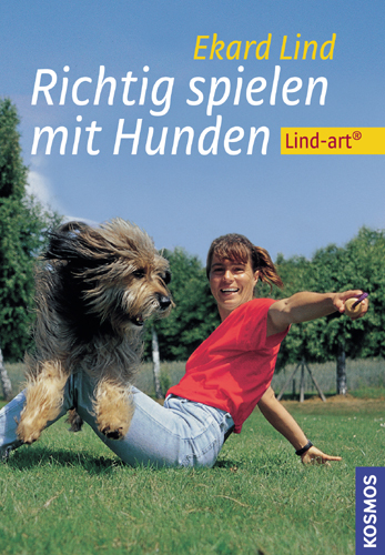 Richtig spielen mit Hunden - Ekard Lind