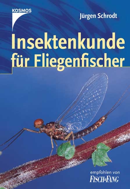 Insektenkunde f&uuml;r Fliegenfischer - J&uuml;rgen Schrodt