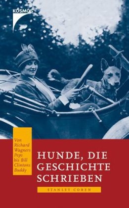 Hunde, die Geschichte schrieben - Stanley Coren