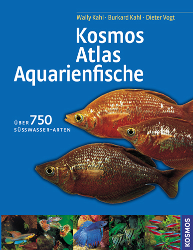Kosmos-Atlas Aquarienfische - Wally Kahl, Burkhard Kahl, Dieter Vogt