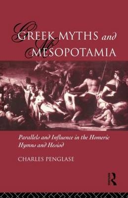 Greek Myths and Mesopotamia -  Charles Penglase