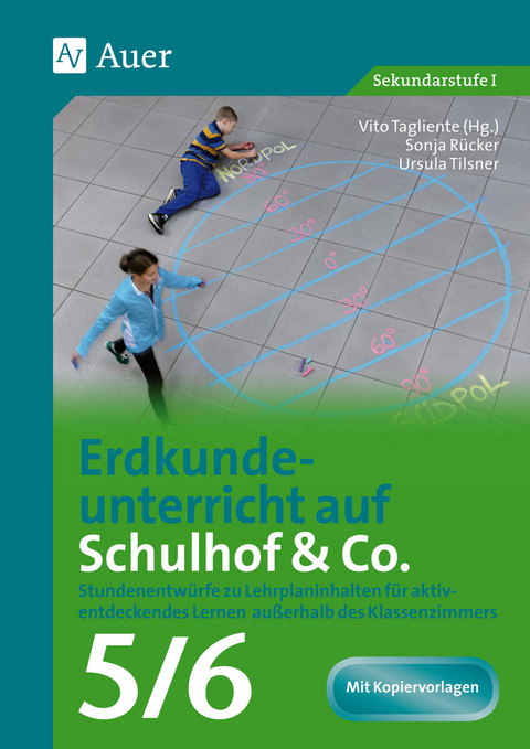 Erdkundeunterricht auf Schulhof & Co. Klasse 5-6 - Sonja R&uuml;cker, Ursula Tilsn