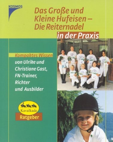 Das Grosse und Kleine Hufeisen - Die Reiternadel - Ulrike Gast, Christiane Gast