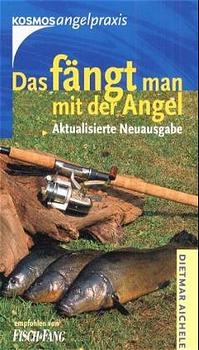 Das f&auml;ngt man mit der Angel - Dietmar Aichele