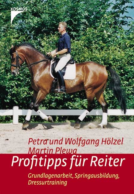 Profitipps f&uuml;r Reiter - Petra H&ouml;lzel, Wolfgang H&ouml;lzel, Martin Plewa