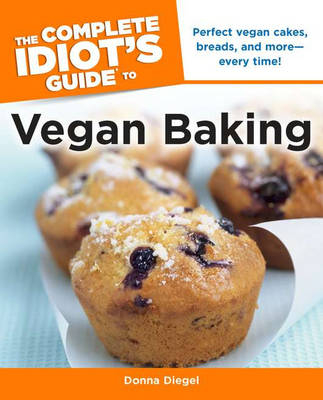 The Complete Idiot's Guide to Vegan Baking - Donna Diegel