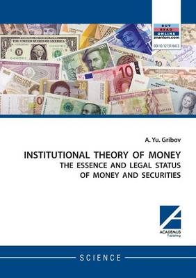 Institutional Theory of Money - Andrey Yu Gribov