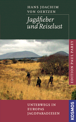 Jagdfieber und Reiselust - Hans J von Oertzen