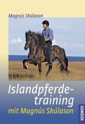 Islandpferdetraining mit Magn&uacute;s Sk&uacute;lason - Magn&uacute;s Sk&uacute;lason, Stina Helmersson