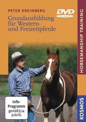 Grundausbildung f&uuml;r Western- und Freizeitpferde - Peter Kreinberg