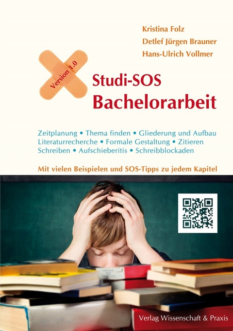Studi-SOS Bachelorarbeit - Kristina Folz, Detlef J&uuml;rgen Brauner, Hans-Ulrich Vollmer