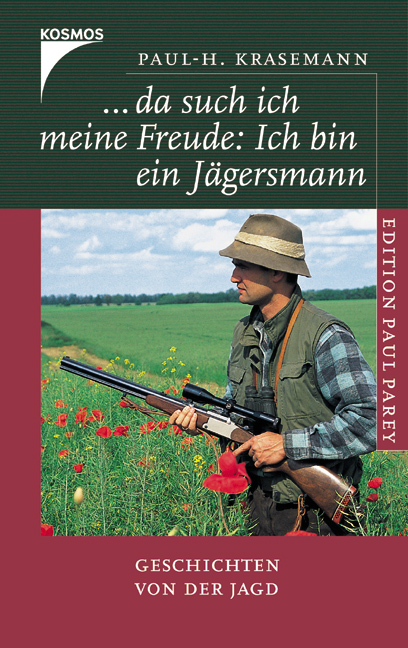 ... da such ich meine Freude: ich bin ein J&auml;gersmann - Paul H Krasemann
