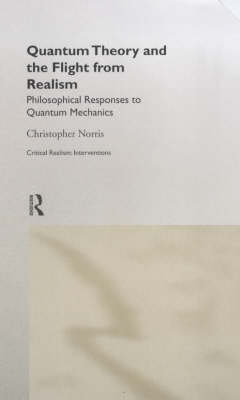 Quantum Theory and the Flight from Realism