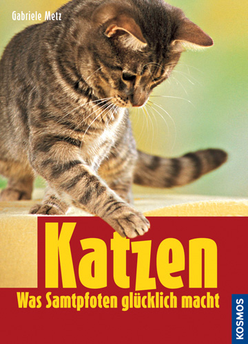 Katzen - Was Samtpfoten gl&uuml;cklich macht - Gabriele Metz