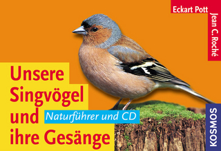 Unsere Singvögel und ihre Gesänge
