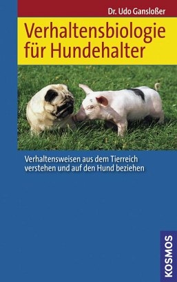 Verhaltensbiologie f&uuml;r Hundehalter - Udo Ganslo&szlig;er