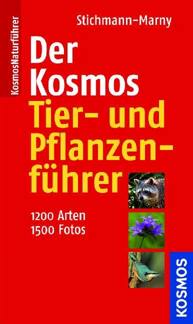 Der Kosmos Tier- und Pflanzenf&uuml;hrer - Ursula Stichmann-Marny, Wilfried Stichmann, Erich Kretzschmar