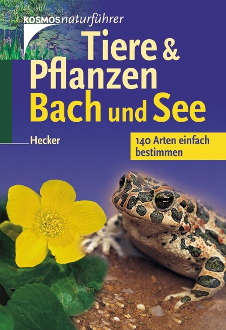 Tiere & Pflanzen Bach und See - Frank Hecker, Karin Hecker