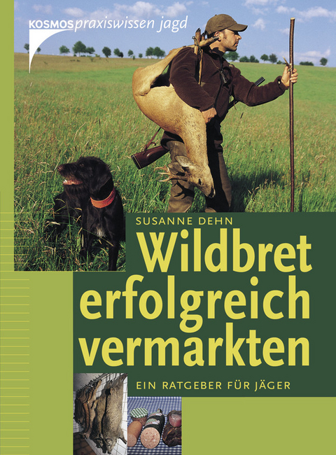 Wildbret erfolgreich vermarkten - Susanne Dehn