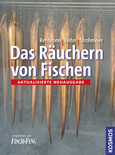 Das Räuchern von Fischen - Edmund Rehbronn, Walter Strohmeier, Reinhard Reiter