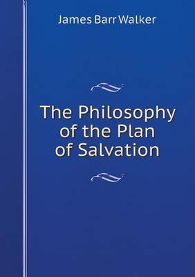 The Philosophy of the Plan of Salvation