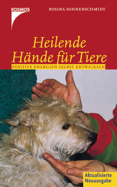 Heilende H&auml;nde f&uuml;r Tiere - Rosina Sonnenschmidt