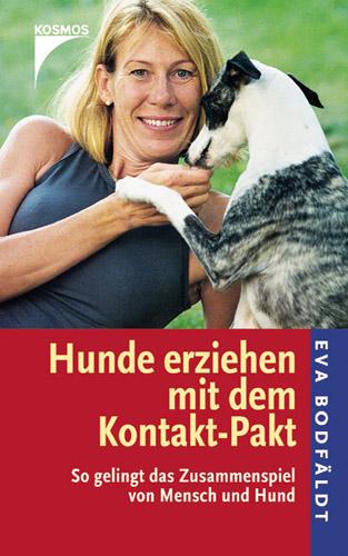 Hunde erziehen mit dem Kontakt-Pakt - Eva Bodf&auml;ldt